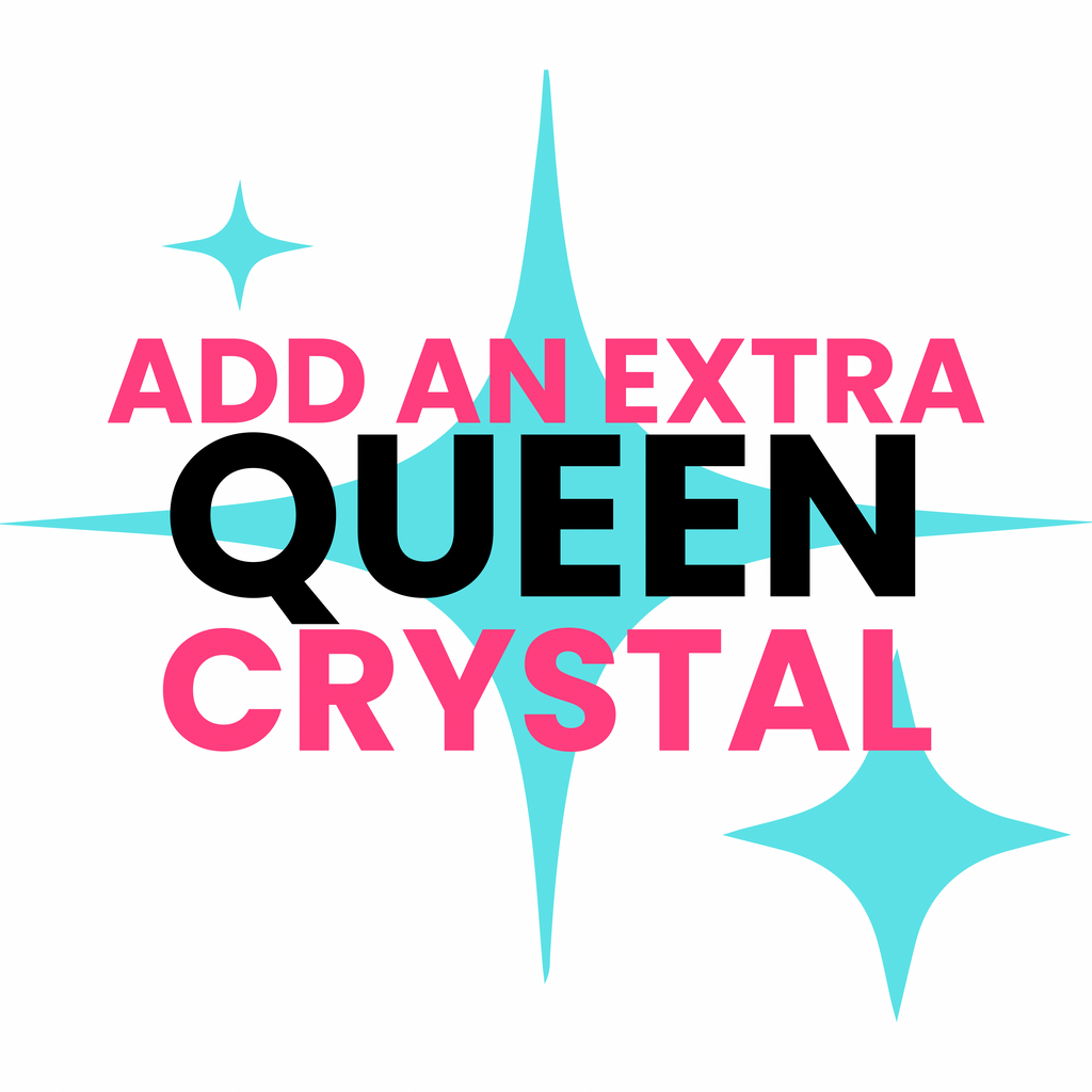 ADD AN EXTRA CRYSTAL - QUEEN